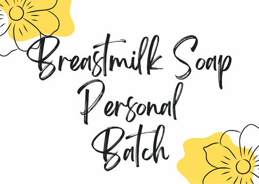 Breastmilk Soap- Personal Batch